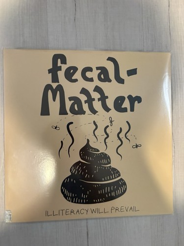Fecal matter illiteracy - matter, will